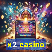 x2 casino